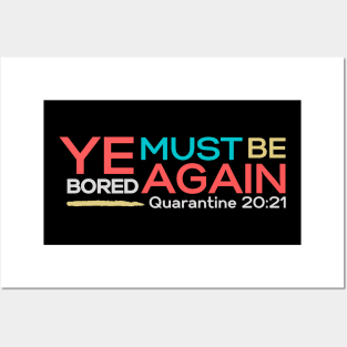 Ye must be bored again | Funny | Quarantine bible verse spoof | Im bored Posters and Art